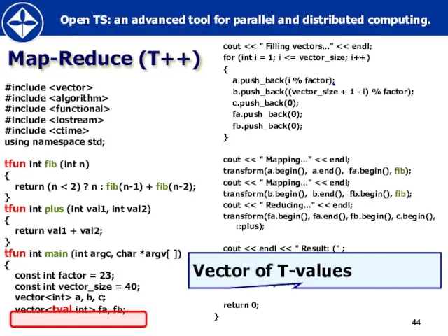 Map-Reduce (T++) #include #include #include #include #include using namespace std; tfun int