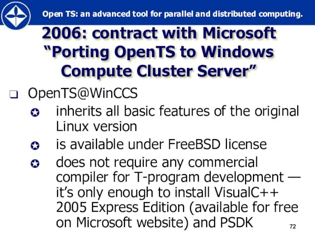2006: contract with Microsoft “Porting OpenTS to Windows Compute Cluster Server” OpenTS@WinCCS