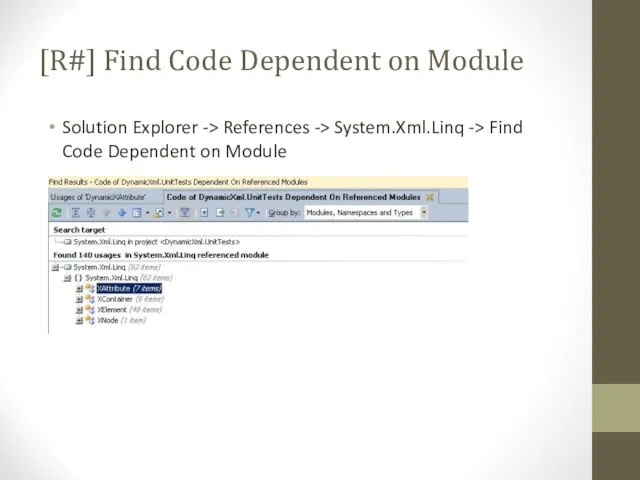 [R#] Find Code Dependent on Module Solution Explorer -> References -> System.Xml.Linq