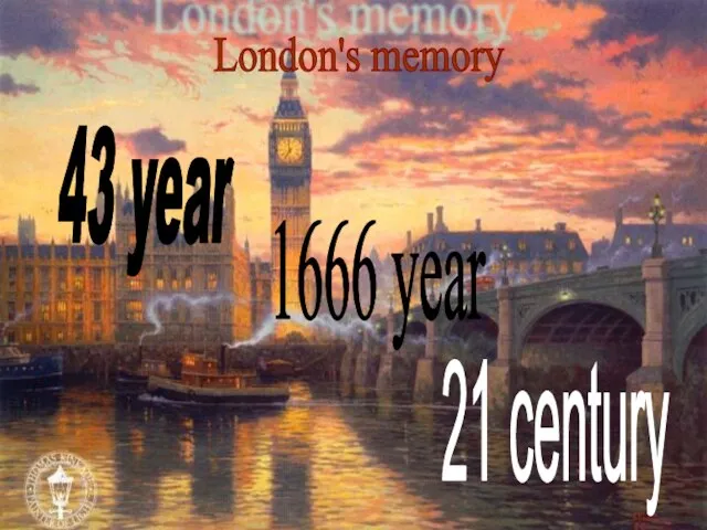 43 year 21 century London's memory 1666 year