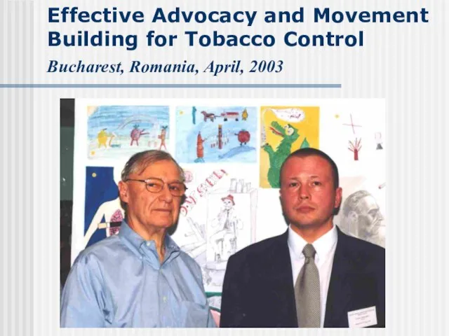 А.Е.Шабашов, 2003 Effective Advocacy and Movement Building for Tobacco Control Bucharest, Romania, April, 2003