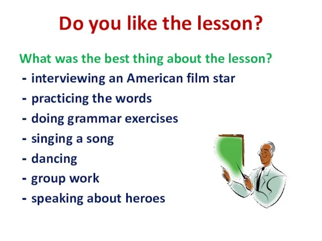 Do you like the lesson? What was the best thing about the