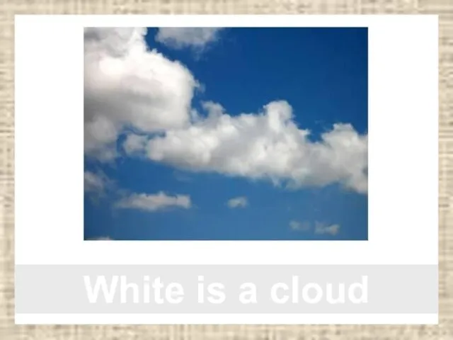 White is a cloud