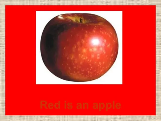 Red is an apple