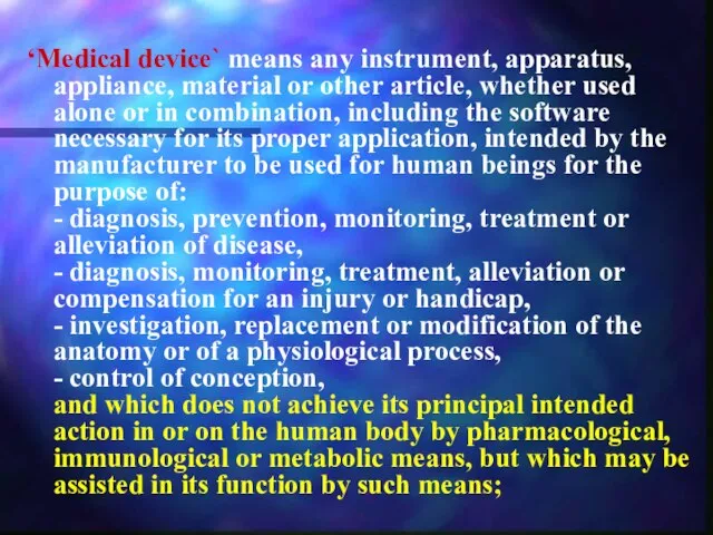 ‘Medical device` means any instrument, apparatus, appliance, material or other article, whether