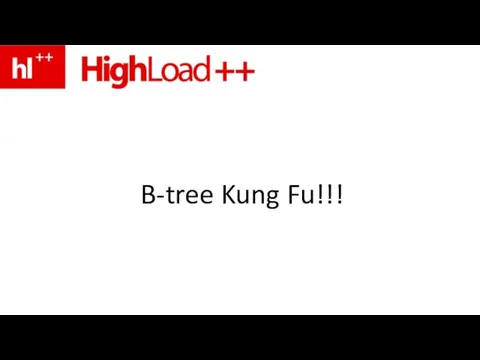 B-tree Kung Fu!!!