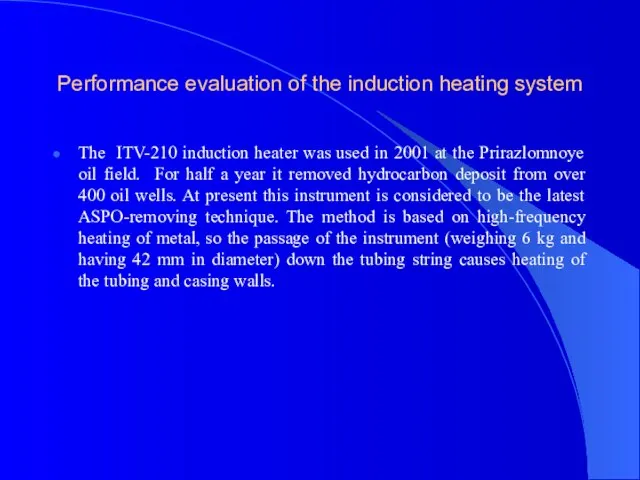 Performance evaluation of the induction heating system The ITV-210 induction heater was