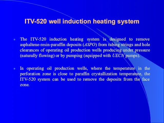 ITV-520 well induction heating system The ITV-520 induction heating system is designed