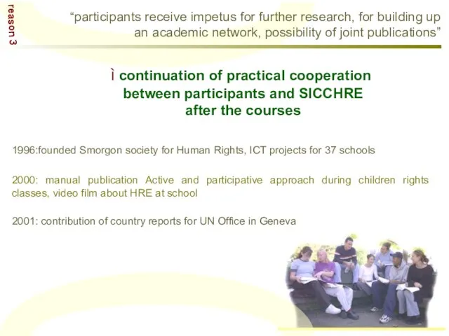 continuation of practical cooperation between participants and SICCHRE after the courses 1996:founded