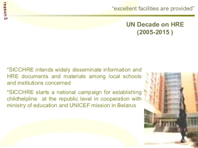 UN Decade on HRE (2005-2015 ) *SICCHRE intends widely disseminate information and