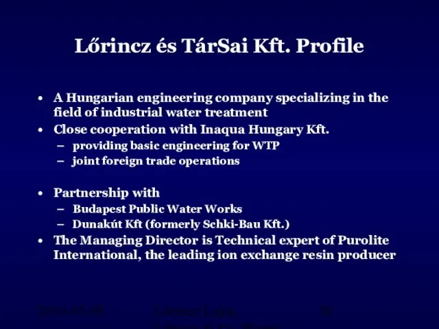 2010-05-05. Lőrincz Lajos, Lőrincz & Co. Water Engineering, Hungary Lőrincz és TárSai