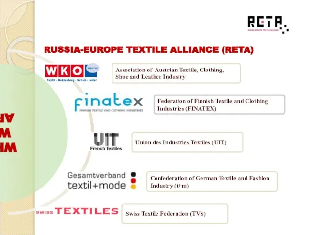 RUSSIA-EUROPE TEXTILE ALLIANCE (RETA) Association of Austrian Textile, Clothing, Shoe and Leather