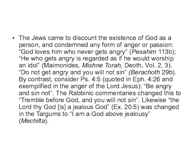 The Jews came to discount the existence of God as a person,