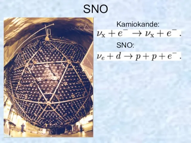 SNO Kamiokande: SNO: