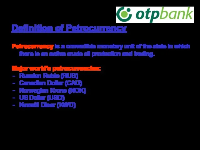 Moscow, 25th September 2008 Definition of Petrocurrency Petrocurrency is a convertible monetary