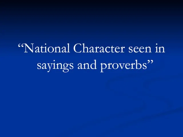 “National Character seen in sayings and proverbs”