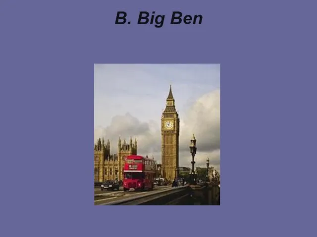 B. Big Ben