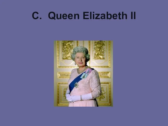 C. Queen Elizabeth II