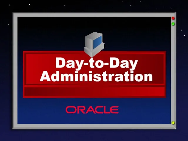 Day-to-Day Administration