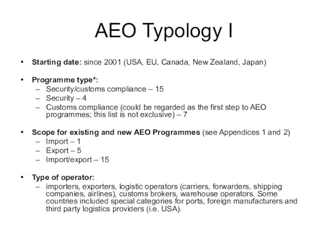 AEO Typology I Starting date: since 2001 (USA, EU, Canada, New Zealand,