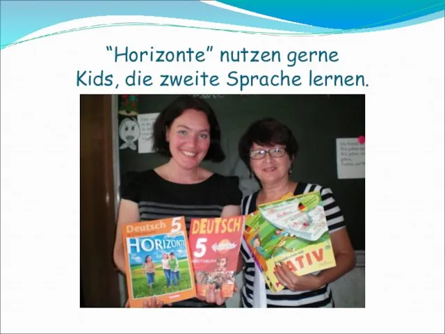 “Horizonte” nutzen gerne Kids, die zweite Sprache lernen.