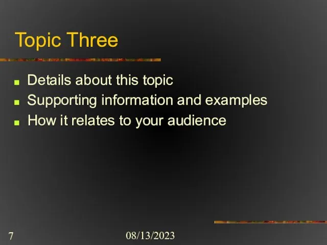 08/13/2023 Topic Three Details about this topic Supporting information and examples How