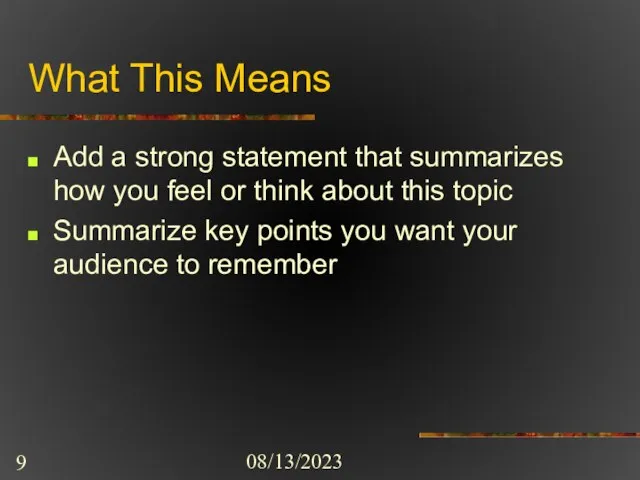 08/13/2023 What This Means Add a strong statement that summarizes how you