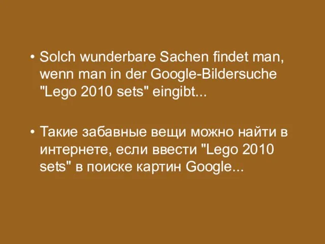 Solch wunderbare Sachen findet man, wenn man in der Google-Bildersuche "Lego 2010