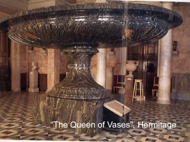 The “Queen of Vases”, Hermitage “The Queen of Vases”, Hermitage