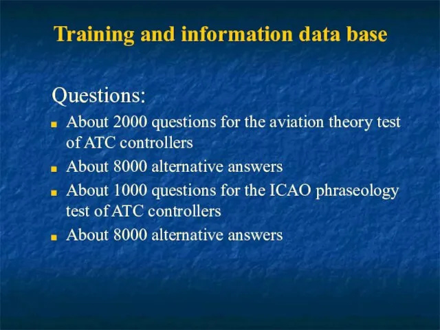 Training and information data base Questions: About 2000 questions for the aviation