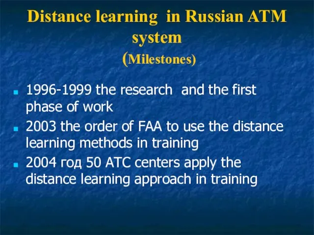 Distance learning in Russian ATM system (Milestones) 1996-1999 the research and the