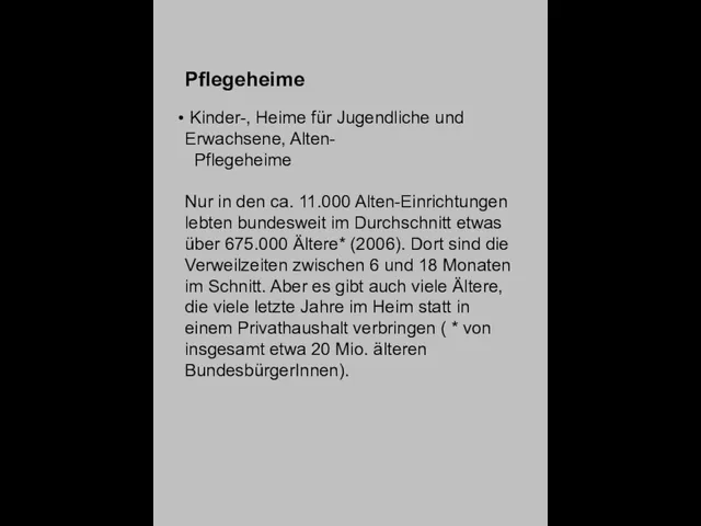 Pflegeheime Kinder-, Heime für Jugendliche und Erwachsene, Alten- Pflegeheime Nur in den