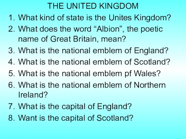 THE UNITED KINGDOM What kind of state is the Unites Kingdom? What