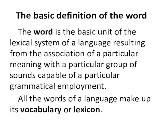 The basic definition of the word The word is the basic unit
