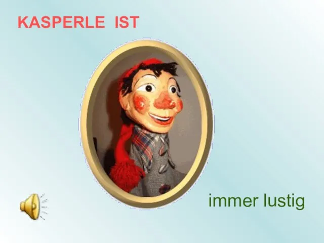 KASPERLE IST immer lustig