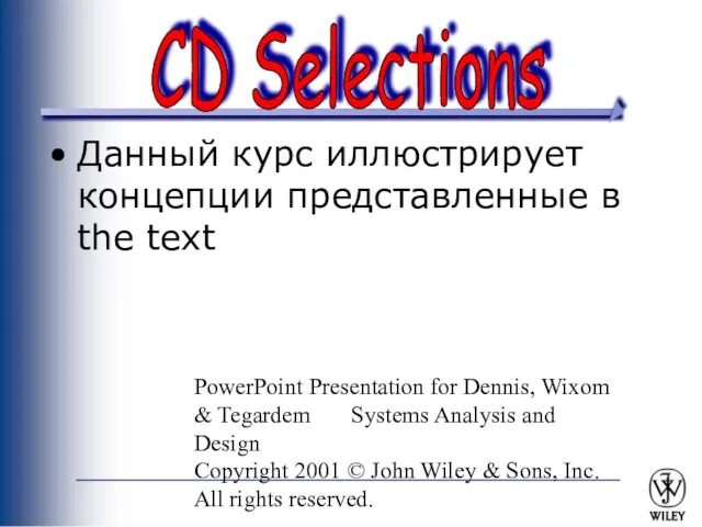 PowerPoint Presentation for Dennis, Wixom & Tegardem Systems Analysis and Design Copyright