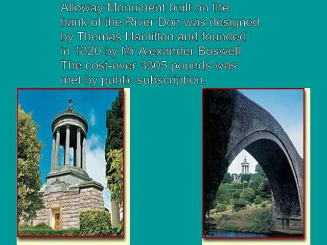 Alloway Monument built on the bank of the River Don was designed
