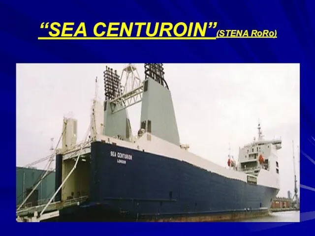 “SEA CENTUROIN”(STENA RoRo)