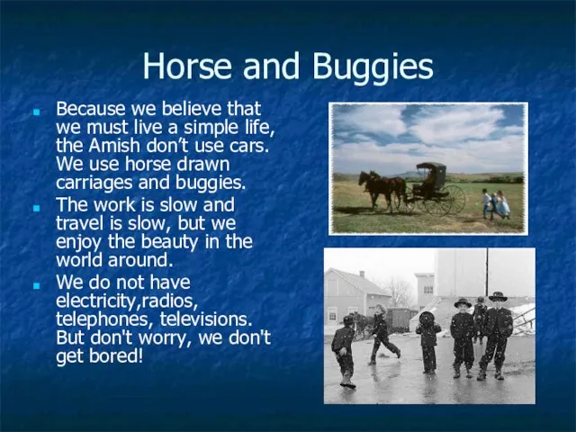 Horse and Buggies Because we believe that we must live a simple