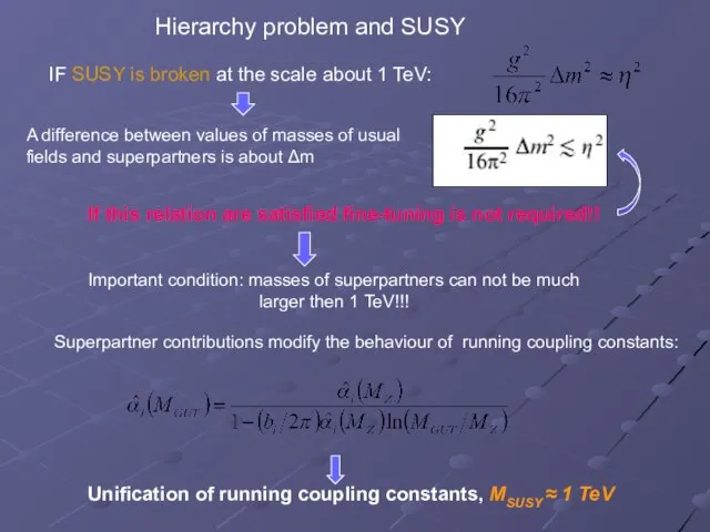 If this relation are satisfied fine-tuning is not required!! Hierarchy problem and