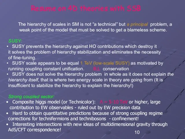 Resume on 4D theories with SSB The hierarchy of scales in SM