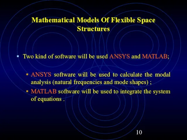 Mathematical Models Of Flexible Space Structures Two kind of software will be