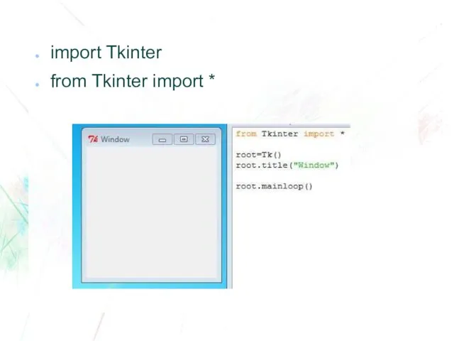 import Tkinter from Tkinter import *