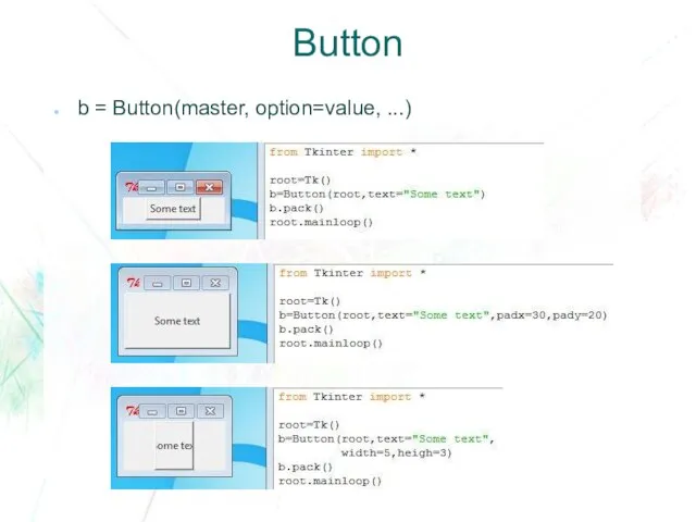 Button b = Button(master, option=value, ...)