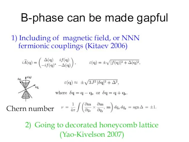 B-phase can be made gapful 1) Including of magnetic field, or NNN