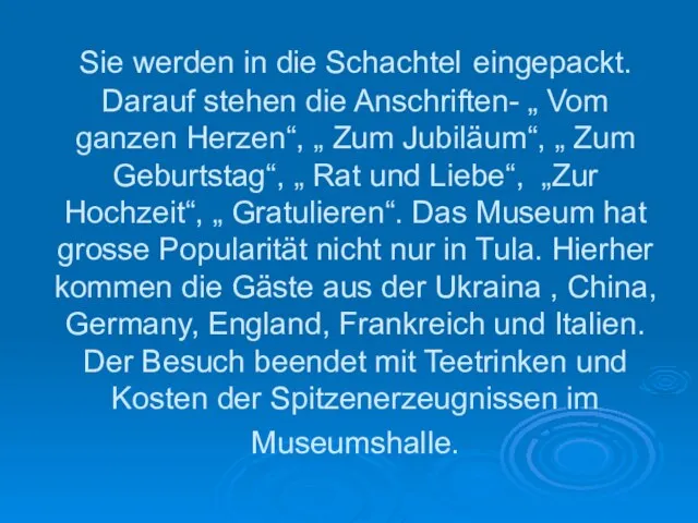 Sie werden in die Schachtel eingepackt. Darauf stehen die Anschriften- „ Vom