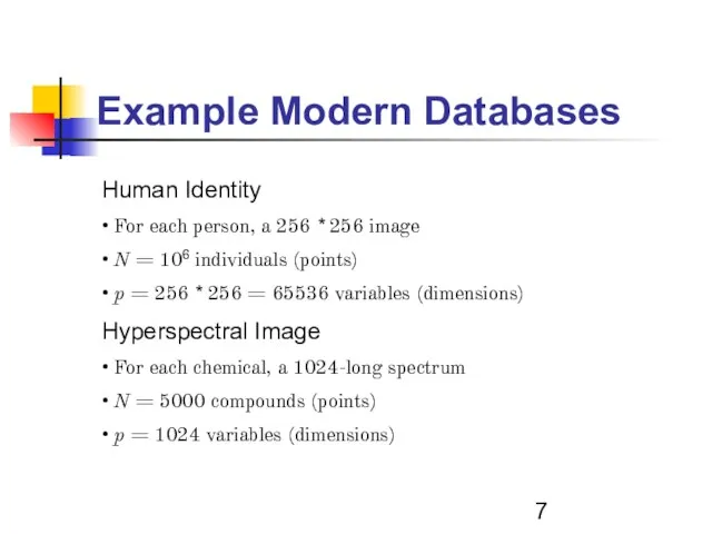 Example Modern Databases Human Identity • For each person, a 256 *