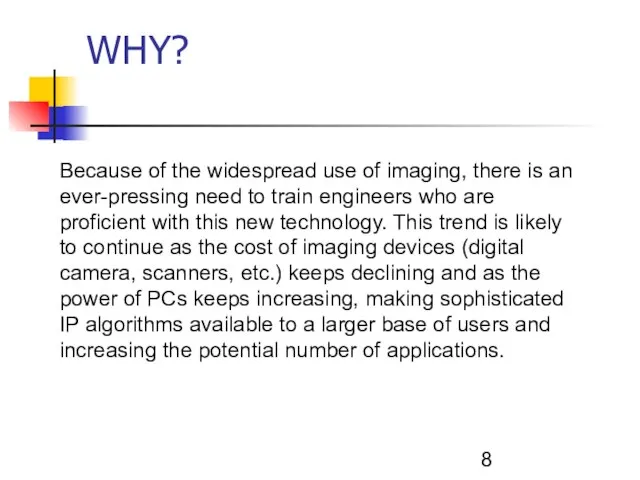 WHY? Because of the widespread use of imaging, there is an ever-pressing