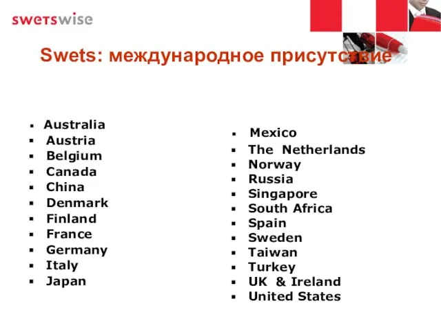 Swets: международное присутствие Australia Austria Belgium Canada China Denmark Finland France Germany