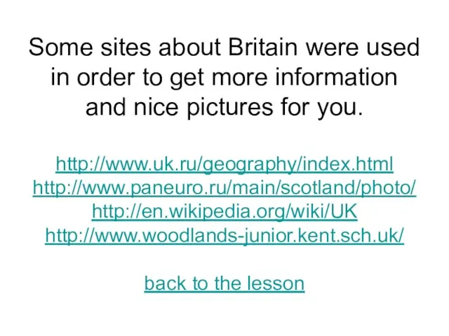 Some sites about Britain were used in order to get more information